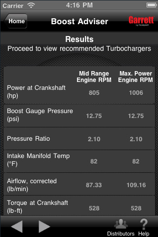 The Garrett Boost Adviser gives you a snapshot of the parameters like pressure ratio, corrected airflow, etc... based on your engine parameters. Turbos are matched based on these output parameters only.